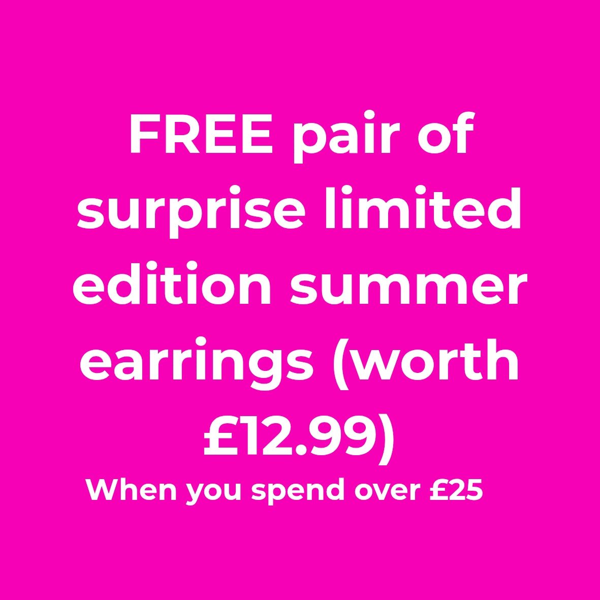 Free Summer Earrings Worth £12.99!
